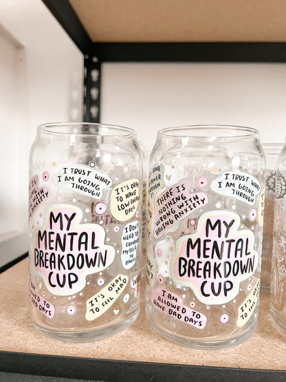 My Mental Breakdown Glass Cup - GLASS ONLY