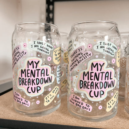 My Mental Breakdown Glass Cup - GLASS ONLY